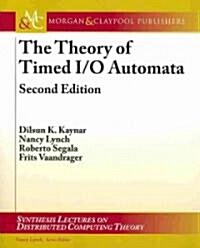 Theory of Timed I/O Automata (Paperback, 2, Revised)