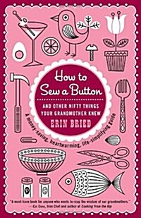 How to Sew a Button: And Other Nifty Things Your Grandmother Knew (Paperback)