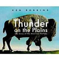 Thunder on the Plains: The Story of the American Buffalo (Paperback)