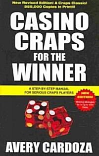 Casino Craps for the Winner: A Step-By-Step Manual for Serious Craps Players (Paperback, Revised)