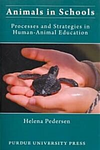 Animals in Schools: Processes and Strategies in Human-Animal Education (Paperback)