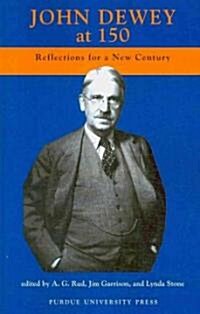 John Dewey at 150: Reflections for a New Century (Paperback, New)