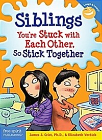 Siblings: Youre Stuck with Each Other, So Stick Together (Paperback)