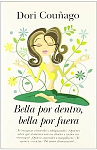 Bella por dentro, bella por fuera/ Pretty Inside, Pretty Outside (Paperback)