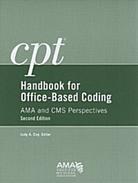 CPT Handbook for Office Based Coding: AMA and CMS Perspectives (Paperback, 2nd)