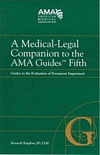 A Medical-Legal Companion to the AMA Guides Fifth: Guides to the Evaluation of Permanent Impairment (Paperback)