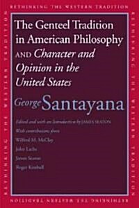 Genteel Tradition in American Philosophy and Character and Opinion in the United States (Paperback)