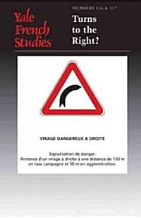 Yale French Studies, Number 116/117: Turns to the Right? (Paperback)