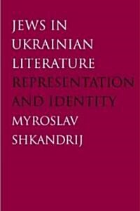 Jews in Ukrainian Literature: Representation and Identity (Paperback)