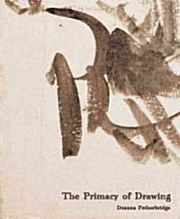 The Primacy of Drawing: Histories and Theories of Practice (Hardcover)