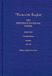 The Frederick Douglass Papers: Series Three: Correspondence, Volume 1: 1842-1852 (Hardcover)