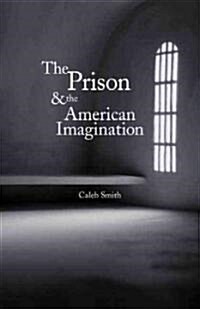 The Prison and the American Imagination (Hardcover)