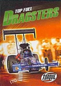 Top Fuel Dragsters (Library Binding)