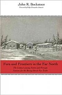 Furs and Frontiers in the Far North (Hardcover)