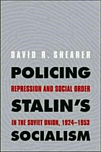 Policing Stalins Socialism: Repression and Social Order in the Soviet Union, 1924-1953 (Paperback)