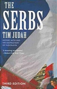 The Serbs: History, Myth and the Destruction of Yugoslavia (Paperback, 3)