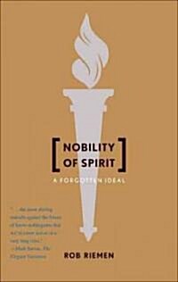 Nobility of Spirit: A Forgotten Ideal (Paperback)