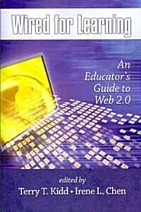 Wired for Learning: An Educators Guide to Web 2.0 (PB) (Paperback)