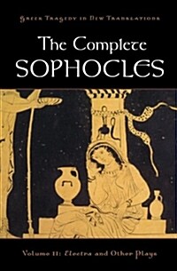 The Complete Sophocles, Volume II: Electra and Other Plays (Paperback)