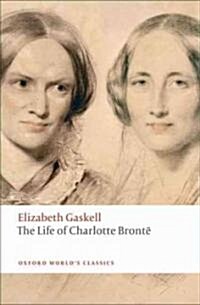 The Life of Charlotte Bronte (Paperback)