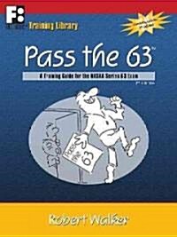 Pass the 63 (Paperback, 3rd, Updated)