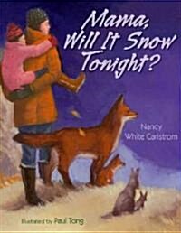 Mama, Will It Snow Tonight? (Hardcover)