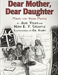 Dear Mother, Dear Daughter: Poems for Young People (Paperback)