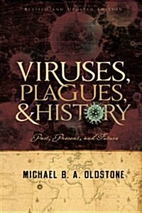 Viruses, Plagues, and History: Past, Present and Future (Paperback, Revised, Update)