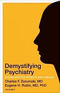 Demystifying Psychiatry: A Resource for Patients and Families (Hardcover)