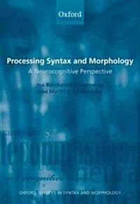 Processing Syntax and Morphology : A Neurocognitive Perspective (Hardcover)