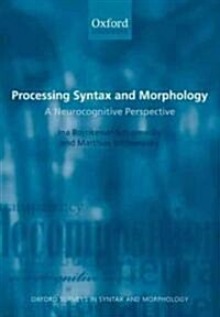 Processing Syntax and Morphology : A Neurocognitive Perspective (Paperback)