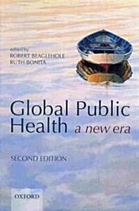 Global Public Health : a new era (Paperback, 2 Revised edition)
