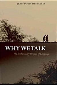 Why We Talk : The Evolutionary Origins of Language (Paperback)