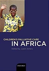 Childrens Palliative Care in Africa (Paperback)