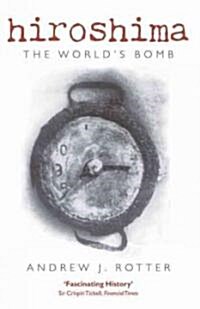 Hiroshima : The Worlds Bomb (Paperback)