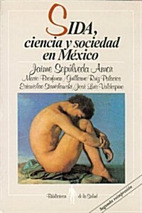 SIDA, ciencia y sociedad en Mexico/ AIDS, science and society in Mexico (Paperback)