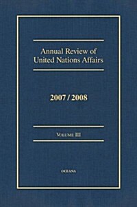 Annual Review of United Nations Affairs 2007/2008 Volume 3 (Hardcover, 7)