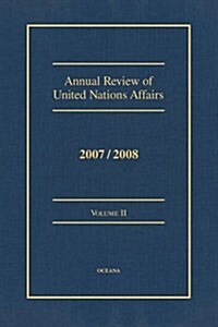 Annual Review of United Nations Affairs 2007/2008 Volume 2 (Hardcover, 7)