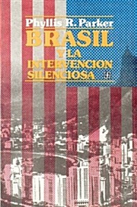 Brasil y La Intervencion Silenciosa, 1964 (Paperback)