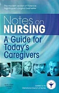 Notes on Nursing : A Guide for Todays Caregivers (Paperback)