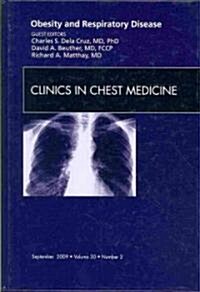 Obesity and Respiratory Disease, An Issue of Clinics in Chest Medicine (Hardcover)