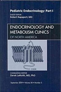 Pediatric Endocrinology: Part I, an Issue of Endocrinology and Metabolism Clinics (Hardcover, New)