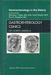 Gastroenterology in the Elderly, an Issue of Gastroenterology Clinics (Hardcover, New)
