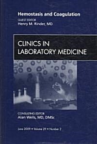 Hemostasis and Coagulation, An Issue of Clinics in Laboratory Medicine (Hardcover)