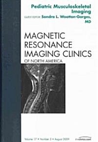 Pediatric Musculoskeletal Imaging, An Issue of Magnetic Resonance Imaging Clinics (Hardcover)