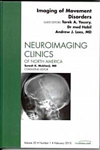 Imaging of Movement Disorders, An Issue of Neuroimaging Clinics (Hardcover)