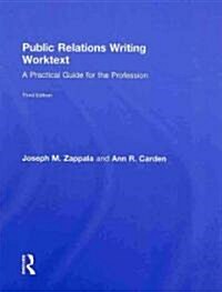 Public Relations Writing Worktext : A Practical Guide for the Profession (Hardcover, 3 ed)