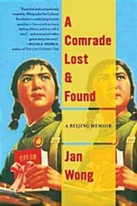 A Comrade Lost and Found: A Beijing Memoir (Paperback)