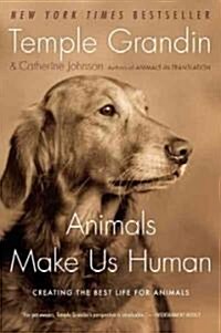 Animals Make Us Human: Creating the Best Life for Animals (Paperback)