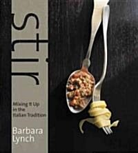 Stir: Mixing It Up in the Italian Tradition (Hardcover)